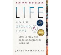 James Maskalyk Life on the Ground Floor (Tascabile)
