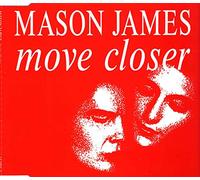 James Mason - Move Closer By James Mason (1993-06-07)