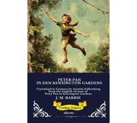 James Matthew B PETER PAN IN DEN KENSINGTON GARDENS German Version o (Tascabile)