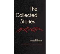 James Matthew Barrie Collected Short Stories (Edition14th) (Copertina rigida)