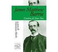 James Matthew Barrie. L'ombra di Peter Pan