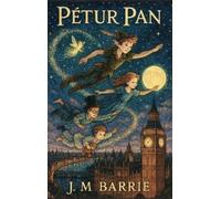 James Matthew Barrie Pétur Pan (Copertina rigida)