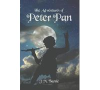 James Matthew Barrie The Adventures of Peter Pan (Tascabile)