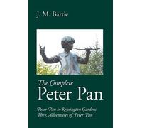 James Matthew Barrie The Complete Peter Pan (Tascabile)