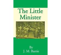 James Matthew Barrie The Little Minister (Tascabile)