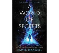 James Maxwell A World of Secrets (Tascabile) Firewall Trilogy