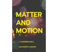 James Maxwell Clerk Matter and Motion (Tascabile)