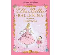 James Mayhew Ella Bella Ballerina and Cinderella (Copertina rigida)