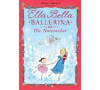 James Mayhew Ella Bella Ballerina and the Nutcracker (Tascabile)