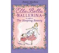 James Mayhew Ella Bella Ballerina and the Sleeping Beauty (Tascabile)