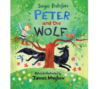 James Mayhew Peter and the Wolf (Copertina rigida) (PRESALE 01/10/2026)
