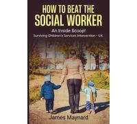 James Maynard How to Beat the Social Worker (Tascabile)