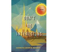 James McArthur Mooney Don't be Interesting (Tascabile)