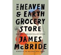 James McBride The Heaven & Earth Grocery Store (Tascabile)