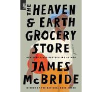 James McBride The Heaven & Earth Grocery Store (Tascabile)