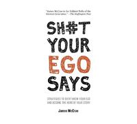 James McCrae Sh#t Your Ego Says (Tascabile)