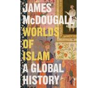 James McDougall Worlds of Islam (Copertina rigida)