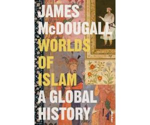 James McDougall Worlds of Islam (Copertina rigida)
