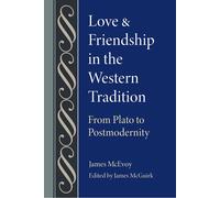 James McEvoy Love and Friendship in the Western Tradition (Copertina rigida)