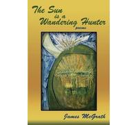 James McGrath The Sun is a Wandering Hunter (Tascabile)