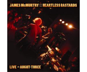James McMurtry and the Heartless Bastards Live in Aught-three (CD) Album