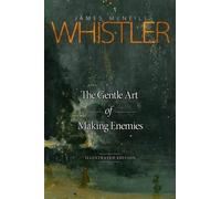 James McNeill Whistler The Gentle Art of Making Enemies (Tascabile)