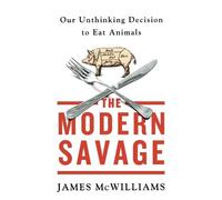 James McWilliams The Modern Savage (Tascabile)