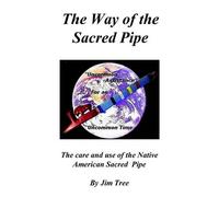 James, Medicine Tree The Way of the Sacred Pipe (Tascabile)