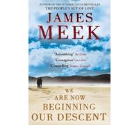James Meek We Are Now Beginning Our Descent (Tascabile)