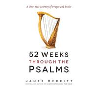 James Merritt 52 Weeks Through the Psalms (Tascabile)