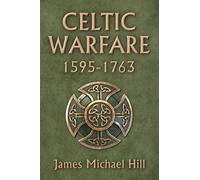 James Michael Hill Ph D Celtic Warfare 1595-1763 (Tascabile)
