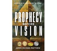 James Michael Matthew Prophecy Before Vision (Copertina rigida)