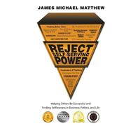 James Michael Matthew Reject Self-Serving Power (Tascabile)
