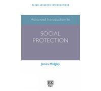 James Midgley Advanced Introduction to Social Protection (Copertina rigida)