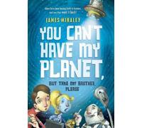 James Mihaley You Can't Have My Planet (Tascabile)