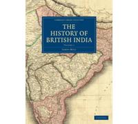 James Mill The History of British India (Tascabile)