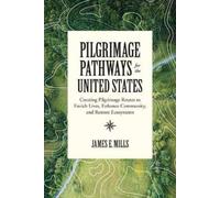 James Mills Pilgrimage Pathways for the United States (Tascabile)