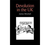 James Mitchell Devolution in the Uk (Tascabile)