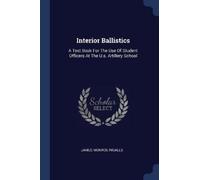 James Monroe Ingalls Interior Ballistics (Tascabile)