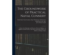 James Monroe Ingalls Philip Rounsev The Groundwork of Practical Nav (Tascabile)