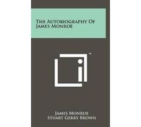 James Monroe The Autobiography of James Monroe (Copertina rigida)