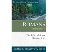 James Montgomer Boice Romans - The Reign of Grace (Romans 5:1-8:39) (Tascabile)