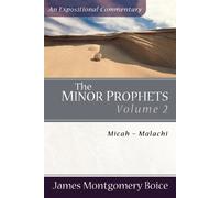 James Montgomer Boice The Minor Prophets - Micah-Malachi (Tascabile)