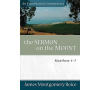 James Montgomer Boice The Sermon on the Mount - Matthew 5-7 (Tascabile)