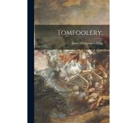 James Montgomery 1877-1960 Flagg Tomfoolery; (Tascabile)