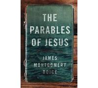 James Montgomery Boice Parables Of Jesus, The (Tascabile)