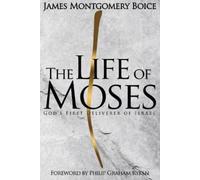 James Montgomery Boice The Life of Moses (Tascabile)