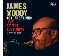 James Moody 80 Years Young: Live at the Blue Note, March 26, 2005 (CD)