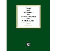 James Mooney Myths Of The Cherokee And Sacred Formulas Of The Cherok (Tascabile)