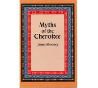 James Mooney Myths of the Cherokee (Tascabile) Native American